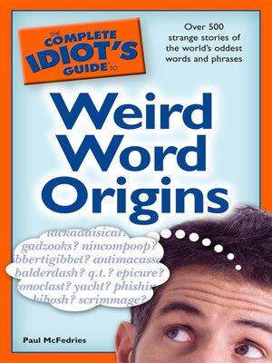 cover image of The Complete Idiot's Guide to Weird Word Origins